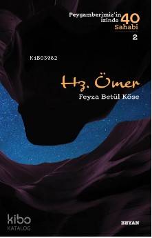 Hz. Ömer (Peygamberimizin İzinde 40 Sahabi/2)
