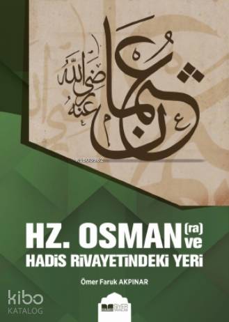 Hz Osman ve Hadis Rivayetindeki Yeri - Siyer Akademi - Selamkitap.com'