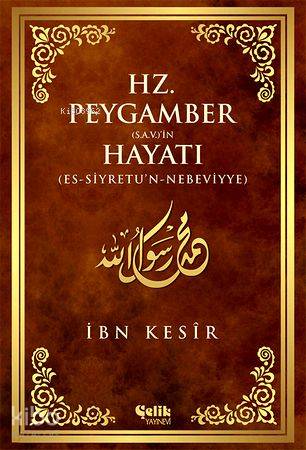 Hz. Peygamber (s.a.v.)'in Hayatı - Çelik Yayınevi - Selamkitap.com'da