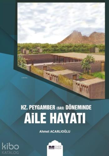 Hz. Peygamber sas Döneminde Aile Hayatı - Siyer Akademi - Selamkitap.c