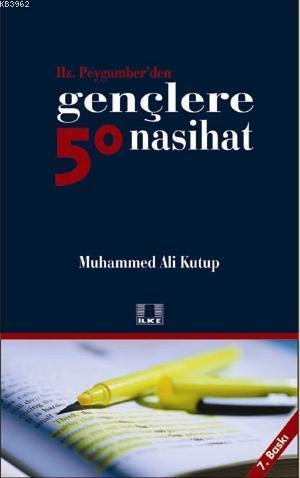 Hz. Peygamber'den Gençlere 50 Nasihat - İlke Yayıncılık - Selamkitap.c