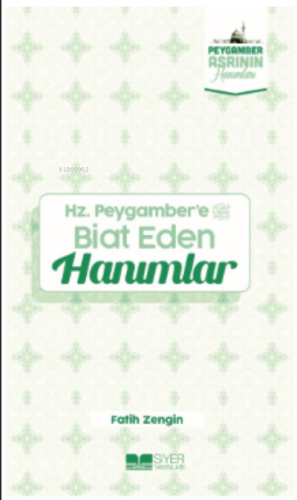 Hz Peygambere Biat Eden Hanımlar;Peygamber Asrının Hanımları 7 - Siyer