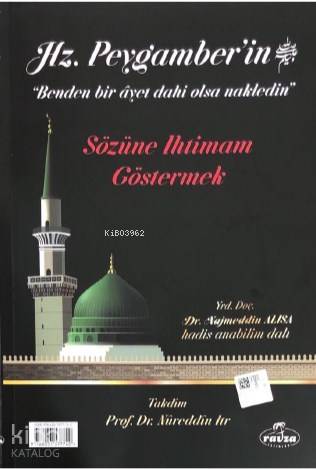 Hz. Peygamberin "Benden Bir Ayet Dahi Olsa Nakledin" Sözüne İhtimam Göstermek