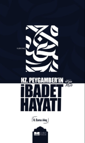 Hz Peygamberin sav İbadet Hayatı - Siyer Yayınları - Selamkitap.com'da