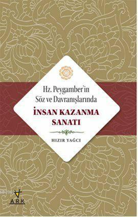 Hz. Peygamberin Söz ve Davranışlarında İnsan Kazanma Sanatı