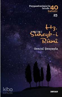 Hz. Süheyb-i Rumî; ( Peygamberimizin İzinde 40 Sahabi/25 ) - Beyan Yay