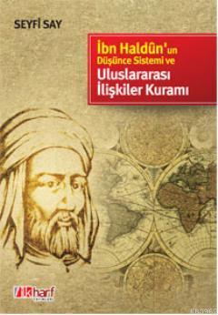 İbn Haldun'un Düşünce Sistemi ve Uluslararası İlişkiler Kuramı - İlkha