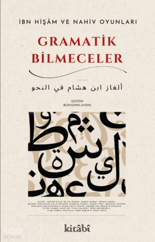 İbn Hişam ve Nahiv Oyunları Gramatik Bilmeceler - Kitabi Yayınevi - Se