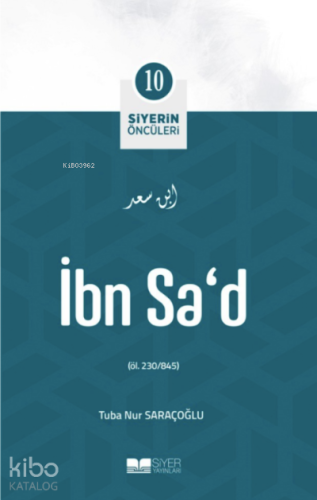 İbn Sad; Siyerin Öncüleri 10 - Siyer Yayınları - Selamkitap.com'da