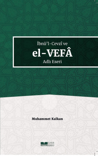 İbnü'l-Cevzî ve El-Vefâ Adlı Eseri - Siyer Yayınları - Selamkitap.com'