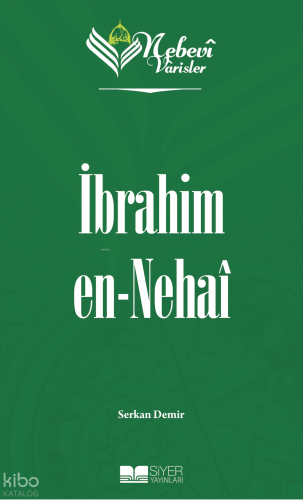 İbrahim En-Nehai;Nebevi Varisler 8 - Siyer Yayınları - Selam Kitap