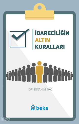 İdareciliğin Altın Kuralları - Beka Yayınları - Selamkitap.com'da