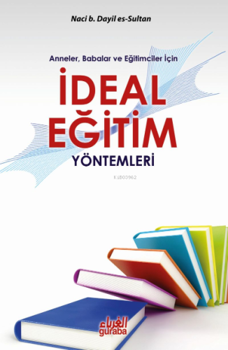 İdeal Eğitim Yöntemleri - Guraba Yayınları - Selamkitap.com'da