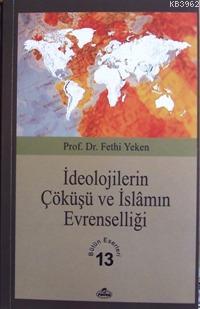 İdeolojilerin Çöküşü ve İslamın Evrenselliği; Bütün Eserleri 13 - Ravz