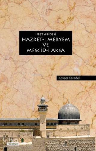 İffet Abidesi Hazret-i Meryem ve Mescid-i Aksa - Kardelen Yayınları - 