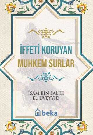 İffeti Koruyan Muhkem Surlar - Beka Yayınları - Selamkitap.com'da