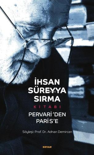 İhsan Süreyya Sırma Kitabı : Pervari'den Parise (Karton Kapak) - Beyan