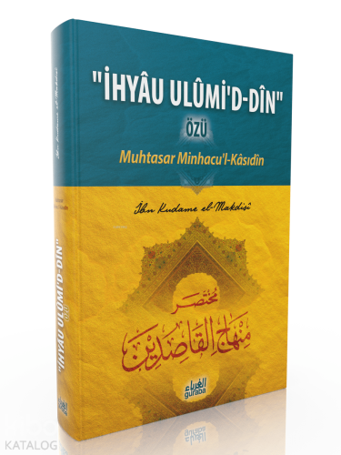 İhyau Ulumid Din ; Muhtasar Minhacul Kasıdin