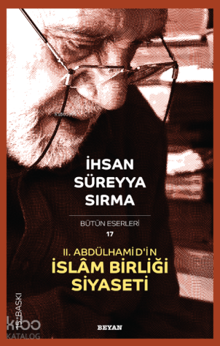 II. Abdülhamid'in İslâm Birliği Siyaseti - Beyan Yayınları - Selamkita