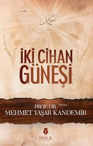 İki Cihan Güneşi - Tahlil Yayınları - Selamkitap.com'da