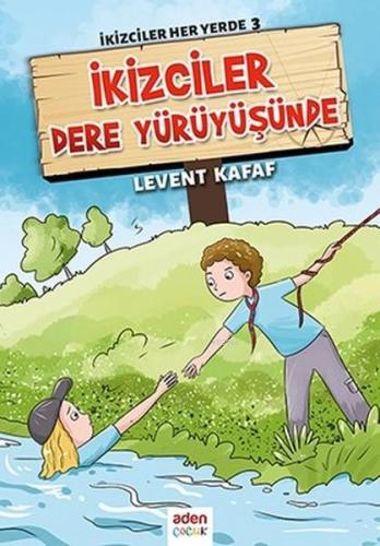 İkizciler Dere Yürüyüşünde; İkizciler Her Yerde - 3 - Aden Yayınları -