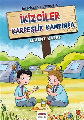 İkizciler Kardeşlik Kampında - İkizciler Her Yerde 4 - Aden Yayınları 