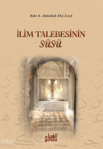 İlim Talebesinin Süsü - Guraba Yayınları - Selamkitap.com'da