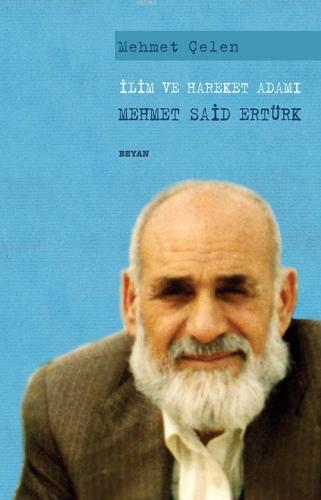 İlim ve Hareket Adamı; Mehmet Said Ertürk - Beyan Yayınları - Selamkit
