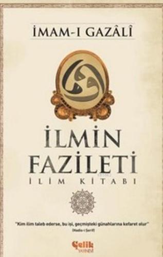 İlmin Fazileti - Çelik Yayınevi - Selamkitap.com'da