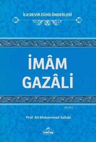 İmam Gazali; İlk Devir Zühd Önderleri - Ravza Yayınları - Selamkitap.c