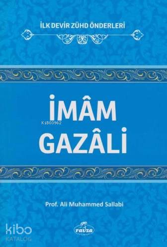 İmam Gazali; İlk Devir Zühd Önderleri - Ravza Yayınları - Selamkitap.c