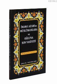 İmam-ı Azam´ın Müslümanlara ve Oğluna Son Vasiyeti (cep Boy) - Çelik Y