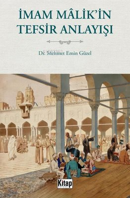 İmam Malik'in Tefsir Anlayışı - Kitap Dünyası - Selamkitap.com'da