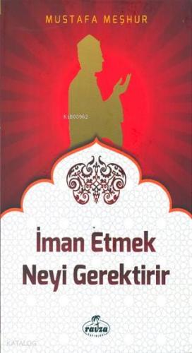 İman Etmek Neyi Gerektirir - Ravza Yayınları - Selamkitap.com'da