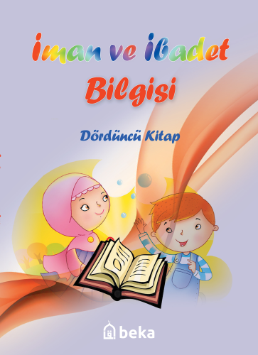 İman ve İbadet Bilgisi - Dördüncü Kitap - Beka Yayınları - Selamkitap.