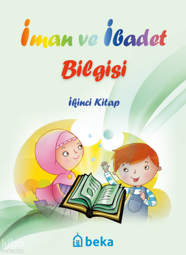 İman ve İbadet Bilgisi - İkinci Kitap - Beka Yayınları - Selamkitap.co