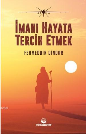 İmanı Hayata Tercih Etmek - Küresel Kitap - Selamkitap.com'da