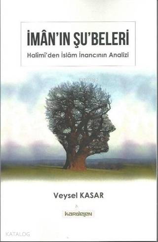 İman'ın Şu'beleri; Halimi'den İslam İnancının Analizi