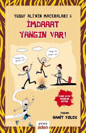 İmdaaat Yangın Var! - Yusuf Ali'nin Maceraları - 6 - Aden Yayınları - 