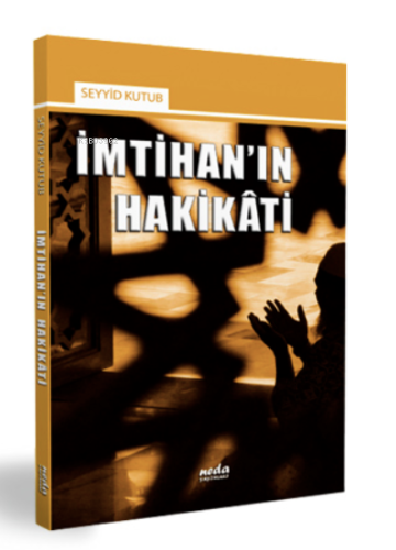 İmtihanın Hakikati - Neda Yayınları - Selamkitap.com'da