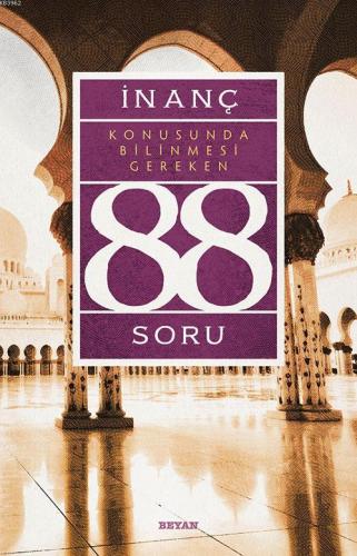 İnanç Konusunda Bilinmesi Gereken 88 Soru - Beyan Yayınları - Selamkit