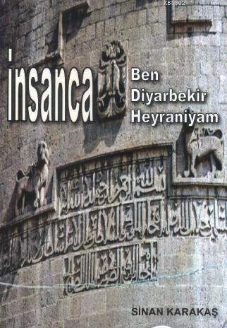 İnsanca; Ben Diyarbeki Heyraniyam - Ravza Yayınları - Selamkitap.com'd