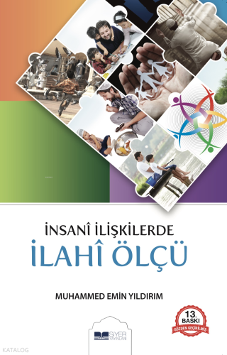 İnsanî İlişkilerde İlahî Ölçü - Siyer Yayınları - Selamkitap.com'da