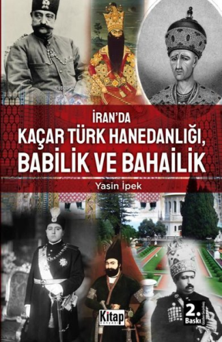 İran'da Kaçar Türk Hanedanlığı, Babilik ve Bahailik - Kitap Dünyası - 