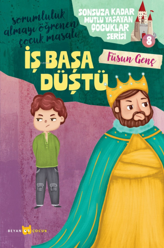 İş Başa Düştü;Sonsuza Kadar Mutlu Yaşayan Çocuklar Serisi -8
