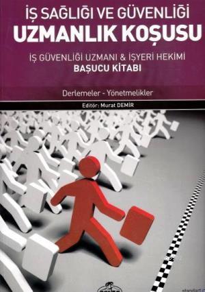 İş Sağlığı ve Güvenliği Uzmanlık Koşusu; İş Güvenliği Uzmanı & İş Yeri Hekimi Başucu Kitabı