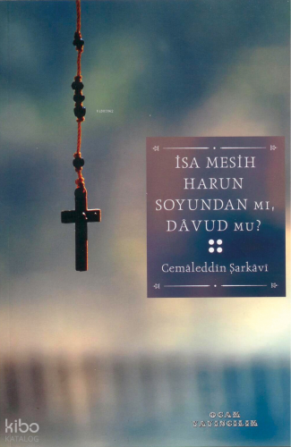 İsa Mesih Harun Soyundan mı, Yoksa Davud mu? - Ocak Yayıncılık - Selam