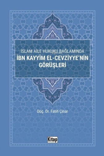 İslam Aile Hukuku Bağlamında İbn Kayyim El-Cezviyye'nin Görüşleri - Ki