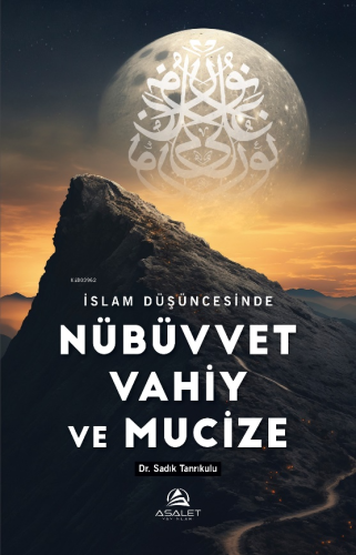 İslam Düşüncesinde Nübüvvet Vahiy ve Mucize - Asalet Yayınları - Selam