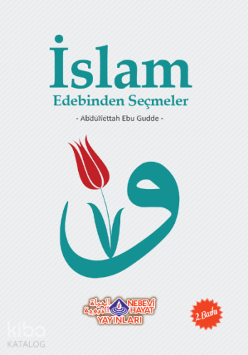 İslam Edebinden Seçmeler - Nebevi Hayat Yayınları - Selamkitap.com'da